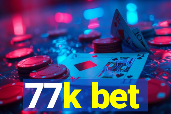 77k bet